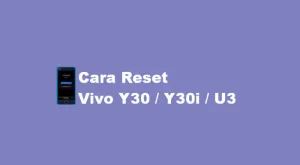 Cara Reset Hp Vivo Y30 Y30i U3