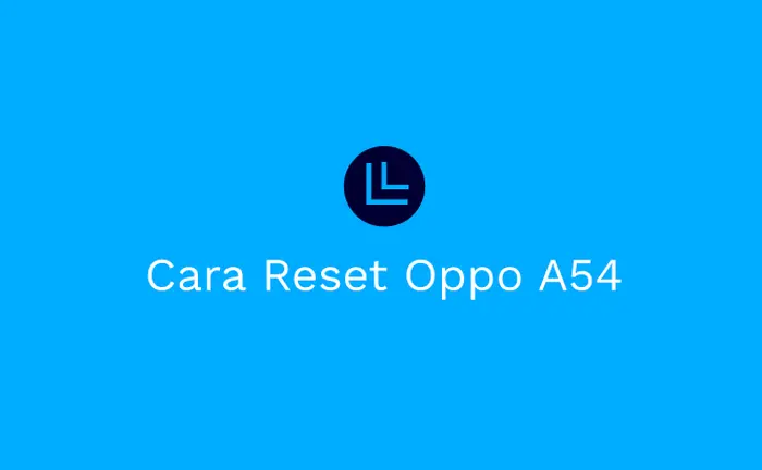 Cara Reset Oppo A54