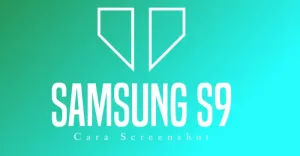 Cara Screenshot Hp Samsung S9