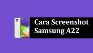 Cara Screenshot Samsung A22