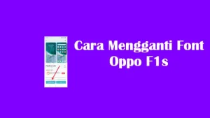 Cara Mengganti Font Oppo F1s