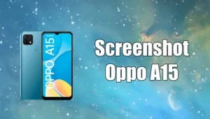 Cara Screenshot Oppo A15