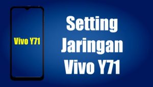 Cara Setting Jaringan Hp Vivo Y71