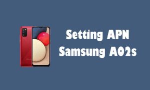 Setting APN Samsung Galaxy A02s