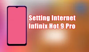 Cara Setting Internet Hp Infinix Hot 9 Pro