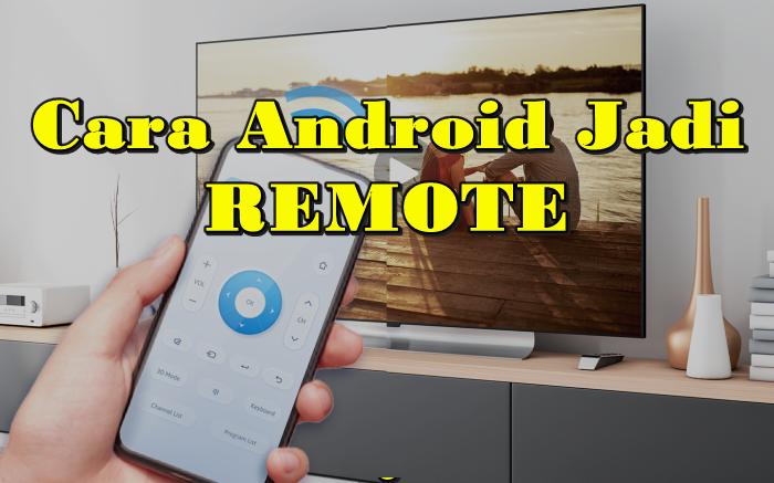 Cara Hp Menjadi Remote TV dan AC