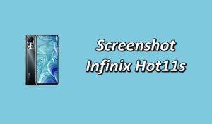 Cara Screenshot Infinix Hot 11s