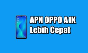 Cara Setting APN Oppo A1K