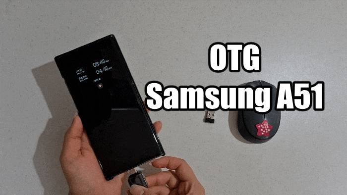 Cara Aktifkan OTG Samsung A51