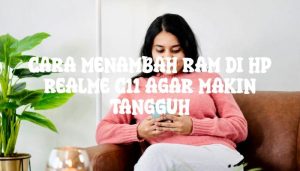 Cara Menambah RAM di HP Realme C11 Agar Makin Tangguh