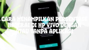 Cara Menampilkan Persentase Baterai di Hp Vivo Dengan atau Tanpa Aplikasi