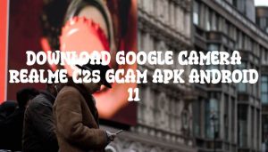 Download Google Camera Realme C25 GCAM APK Android 11