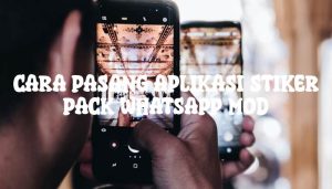 Cara Pasang Aplikasi Stiker Pack WhatsApp Mod